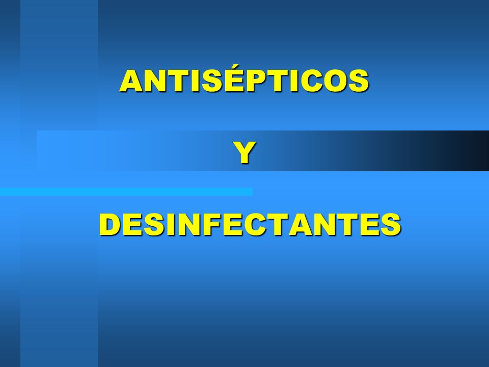 Antisepticos y de desinfectantes clases